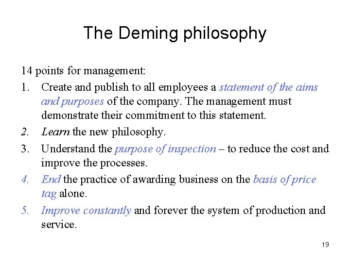 The Deming philosophy 14 points for management: 1. Create and publish to all employees
