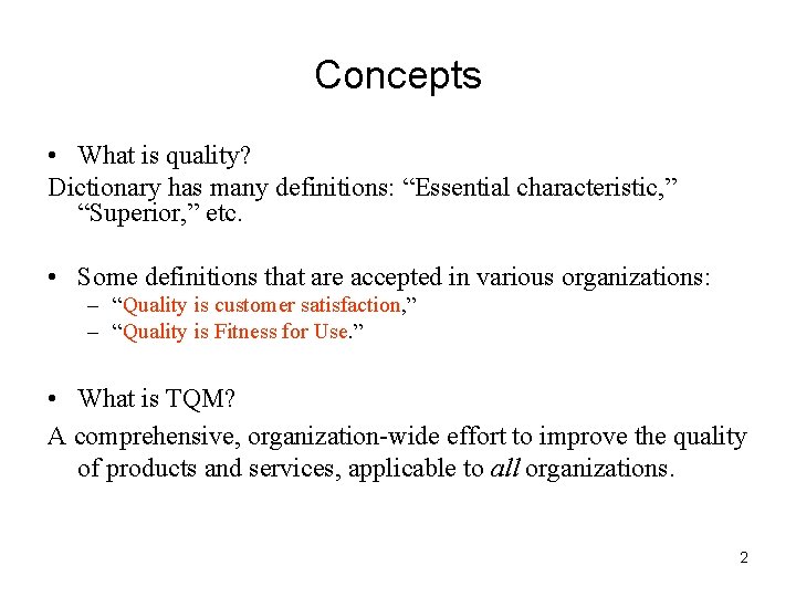 Concepts • What is quality? Dictionary has many definitions: “Essential characteristic, ” “Superior, ”