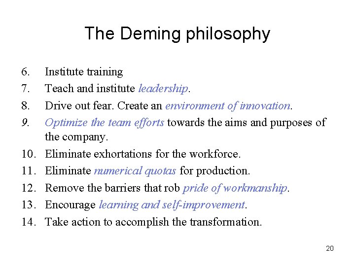 The Deming philosophy 6. 7. 8. 9. 10. 11. 12. 13. 14. Institute training