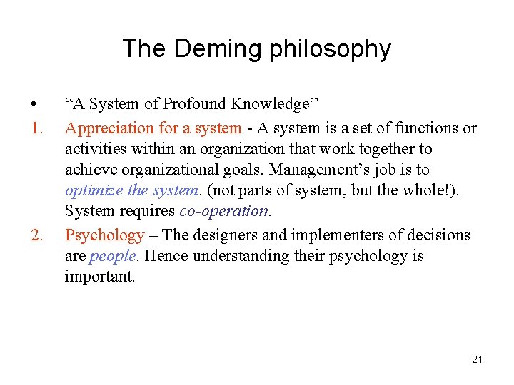 The Deming philosophy • 1. 2. “A System of Profound Knowledge” Appreciation for a