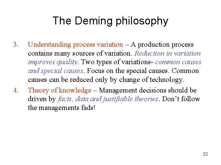 The Deming philosophy 3. 4. Understanding process variation – A production process contains many