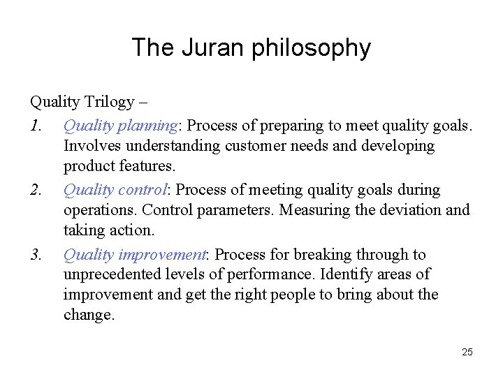 The Juran philosophy Quality Trilogy – 1. Quality planning: Process of preparing to meet