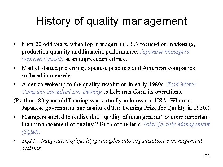 History of quality management • Next 20 odd years, when top managers in USA