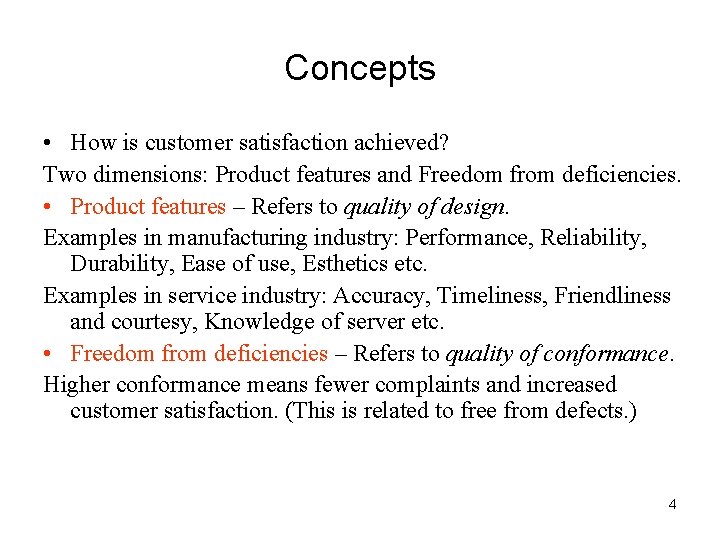 Concepts • How is customer satisfaction achieved? Two dimensions: Product features and Freedom from