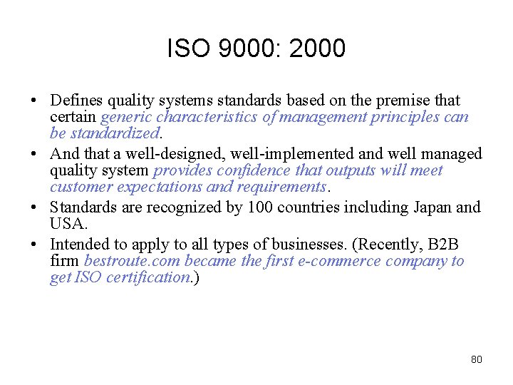 ISO 9000: 2000 • Defines quality systems standards based on the premise that certain