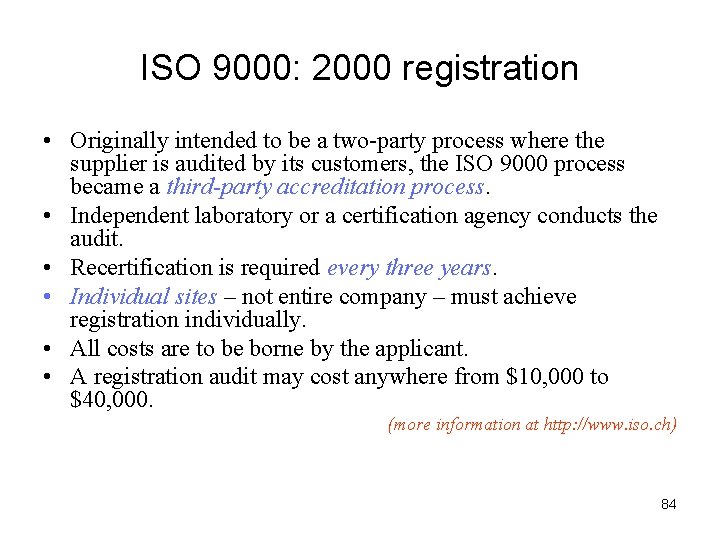 ISO 9000: 2000 registration • Originally intended to be a two-party process where the