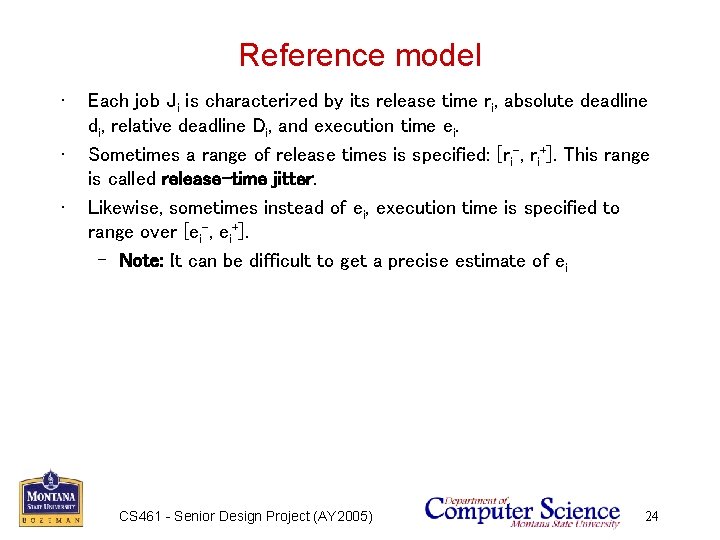Reference model • • • Each job Ji is characterized by its release time