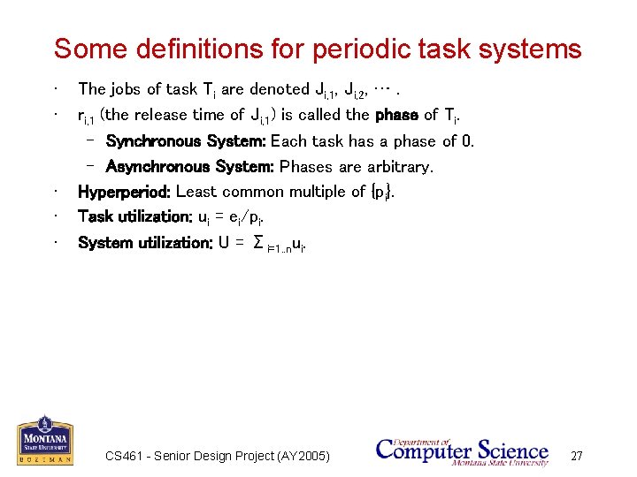 Some definitions for periodic task systems • • • The jobs of task Ti
