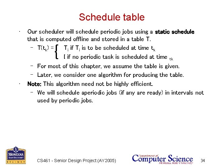 Schedule table • Our scheduler will schedule periodic jobs using a static schedule that