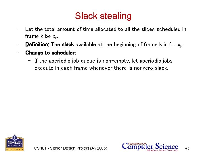 Slack stealing • • • Let the total amount of time allocated to all