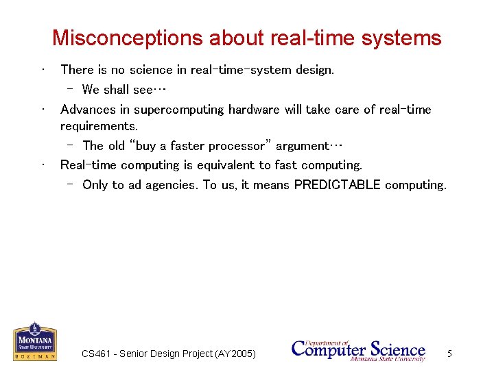 Misconceptions about real-time systems • • • There is no science in real-time-system design.
