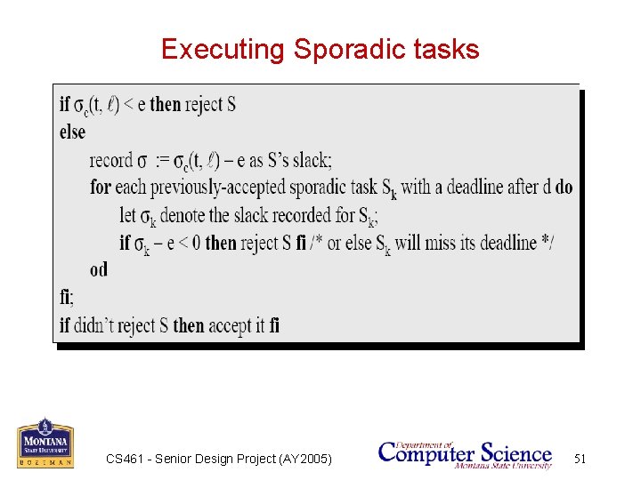 Executing Sporadic tasks CS 461 - Senior Design Project (AY 2005) 51 