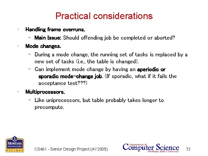 Practical considerations • • • Handling frame overruns. – Main Issue: Should offending job
