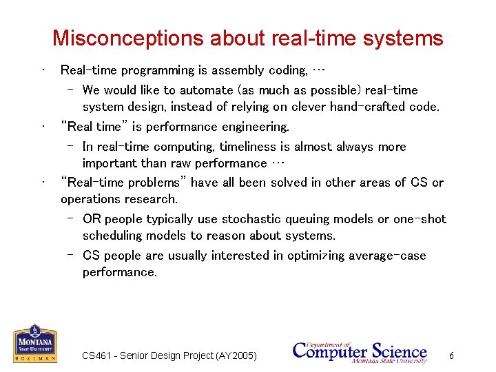Misconceptions about real-time systems • • • Real-time programming is assembly coding, … –
