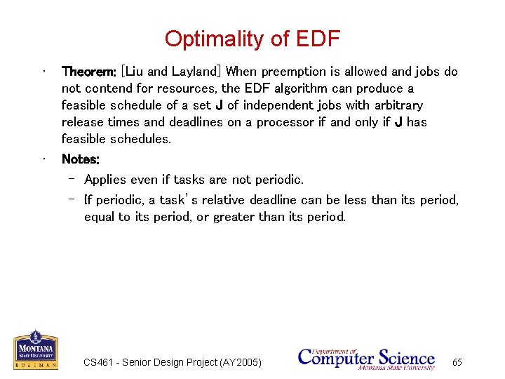 Optimality of EDF • • Theorem: [Liu and Layland] When preemption is allowed and