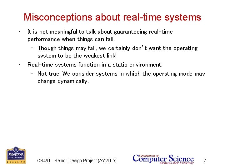 Misconceptions about real-time systems • • It is not meaningful to talk about guaranteeing