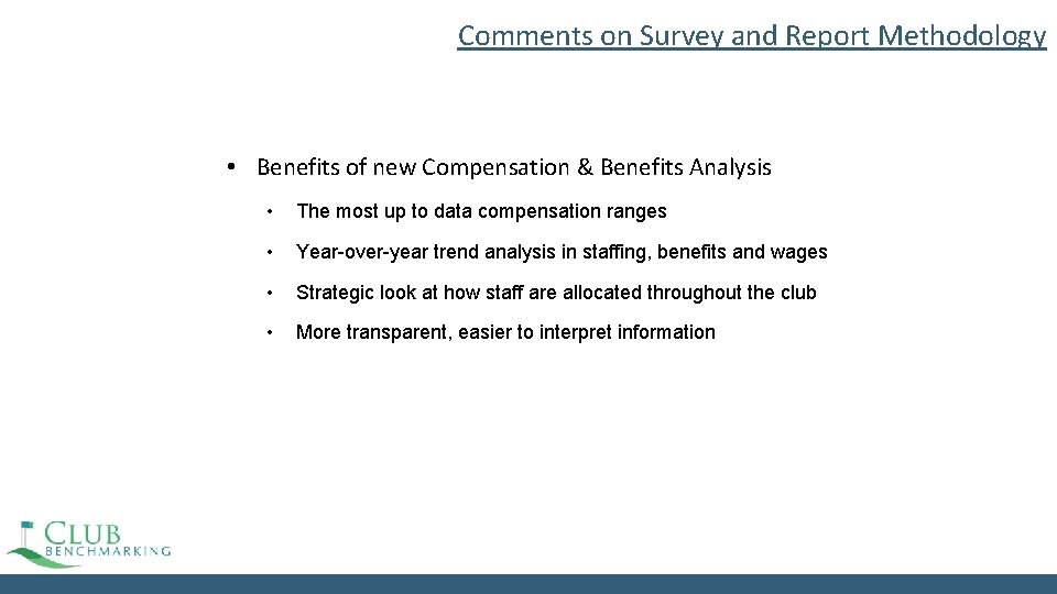 Comments on Survey and Report Methodology • Benefits of new Compensation & Benefits Analysis Comments on Survey and Report Methodology • Benefits of new Compensation & Benefits Analysis