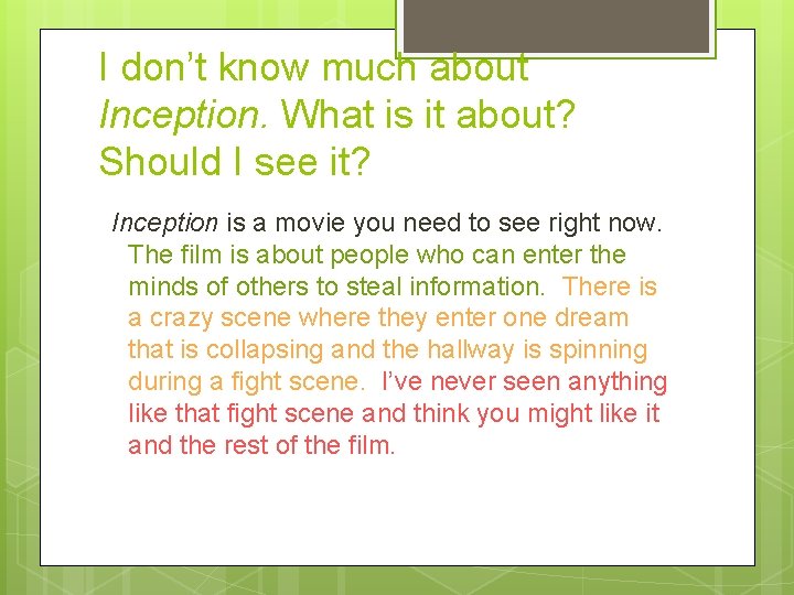 I don’t know much about Inception. What is it about? Should I see it?