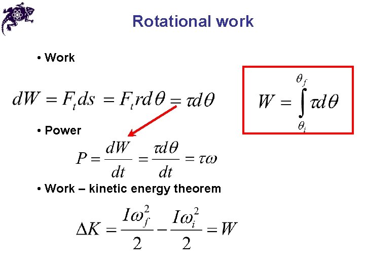 Rotational work • Work • Power • Work – kinetic energy theorem 