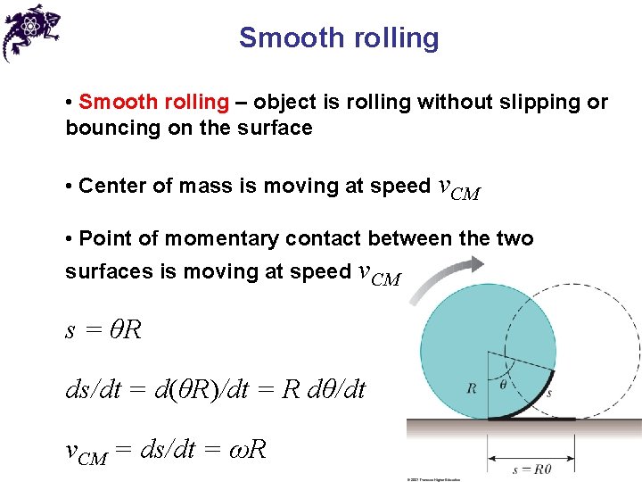 Smooth rolling • Smooth rolling – object is rolling without slipping or bouncing on