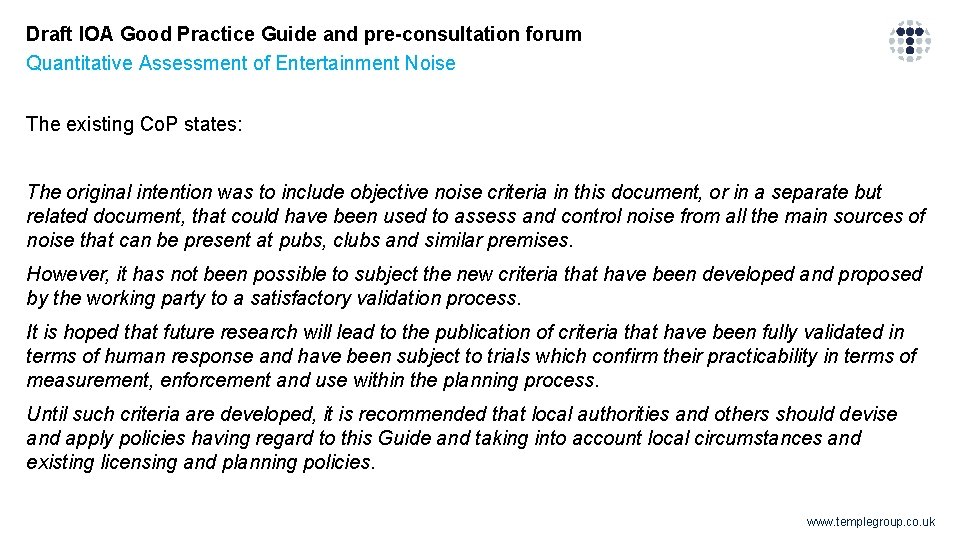Draft IOA Good Practice Guide and pre-consultation forum Quantitative Assessment of Entertainment Noise The Draft IOA Good Practice Guide and pre-consultation forum Quantitative Assessment of Entertainment Noise The