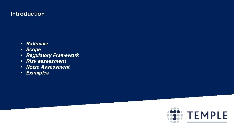 Introduction • • • Rationale Scope Regulatory Framework Risk assessment Noise Assessment Examples Introduction • • • Rationale Scope Regulatory Framework Risk assessment Noise Assessment Examples