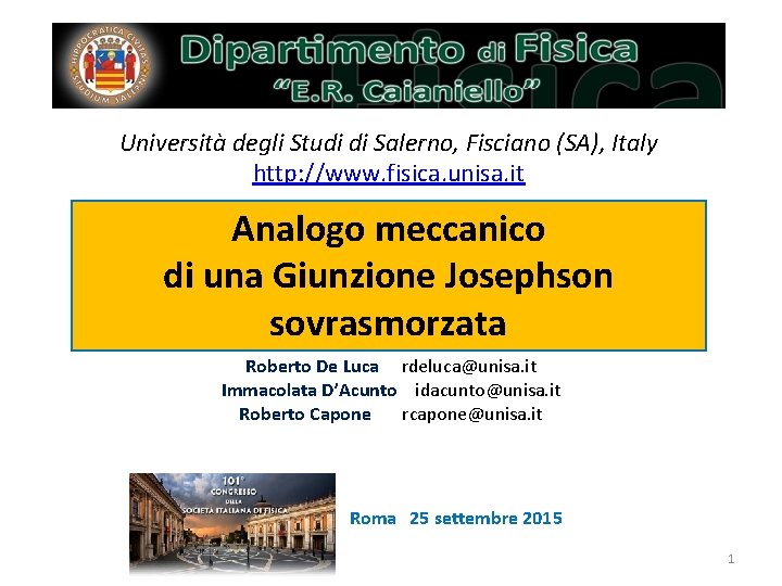 Università degli Studi di Salerno, Fisciano (SA), Italy http: //www. fisica. unisa. it Analogo