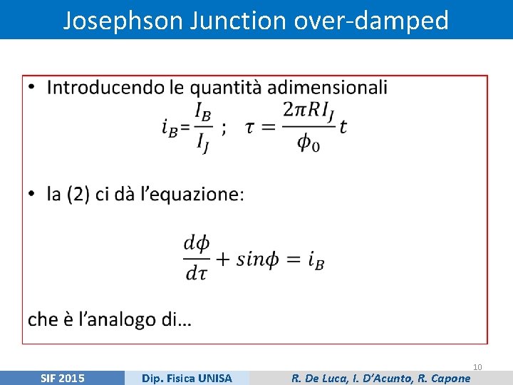 Josephson Junction over-damped • SIF 2015 Dip. Fisica UNISA R. De Luca, I. D’Acunto,