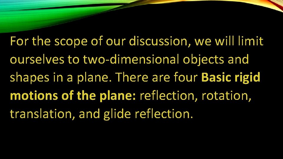 For the scope of our discussion, we will limit ourselves to two-dimensional objects and For the scope of our discussion, we will limit ourselves to two-dimensional objects and