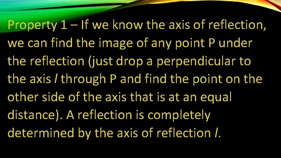 Property 1 – If we know the axis of reflection, we can find the Property 1 – If we know the axis of reflection, we can find the