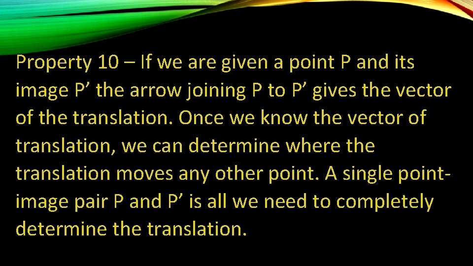 Property 10 – If we are given a point P and its image P’ Property 10 – If we are given a point P and its image P’