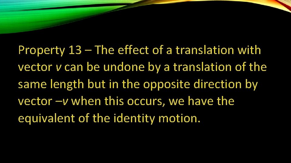 Property 13 – The effect of a translation with vector v can be undone