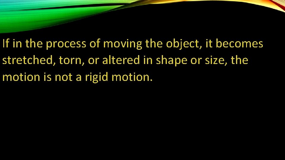 If in the process of moving the object, it becomes stretched, torn, or altered