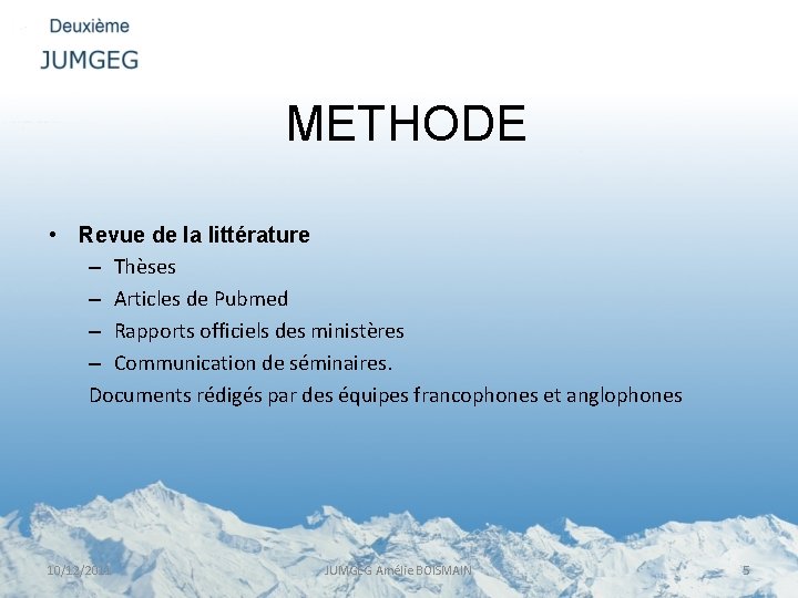 METHODE • Revue de la littérature – Thèses – Articles de Pubmed – Rapports