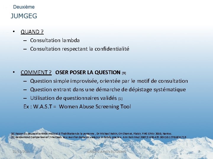  • QUAND ? – Consultation lambda – Consultation respectant la confidentialité • COMMENT