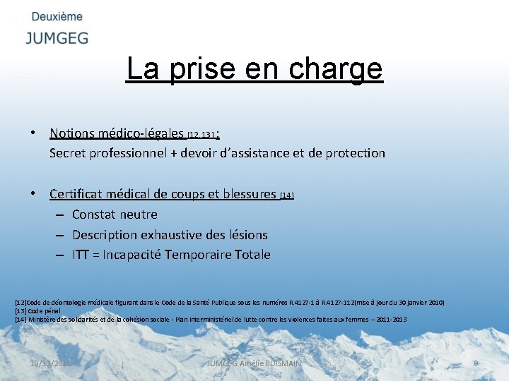 La prise en charge • Notions médico-légales [12, 13] : Secret professionnel + devoir
