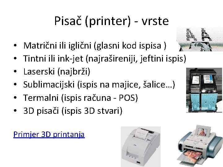 Pisač (printer) - vrste • • • Matrični ili iglični (glasni kod ispisa )