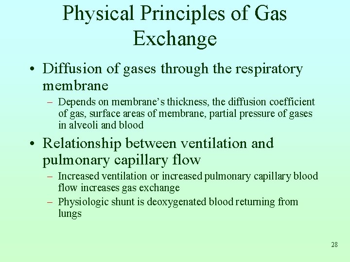 Physical Principles of Gas Exchange • Diffusion of gases through the respiratory membrane –