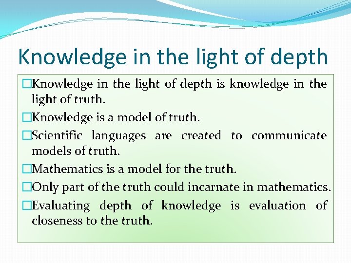 Knowledge in the light of depth �Knowledge in the light of depth is knowledge