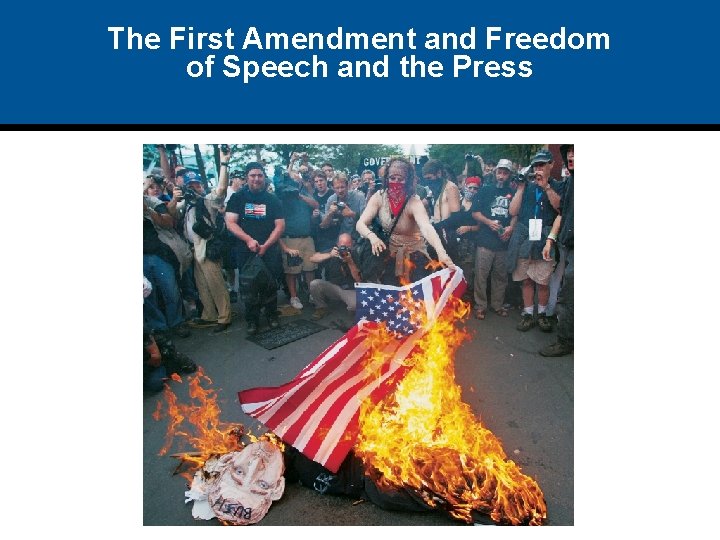 The First Amendment and Freedom of Speech and the Press 