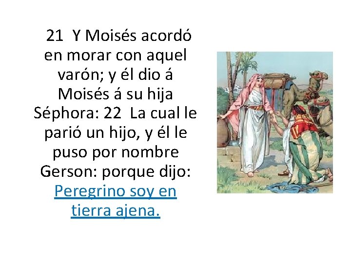  21 Y Moisés acordó en morar con aquel varón; y él dio á