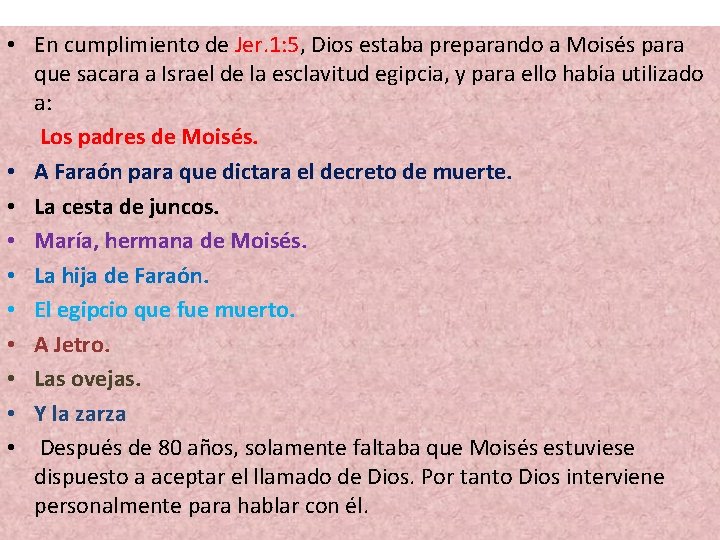  • En cumplimiento de Jer. 1: 5, Dios estaba preparando a Moisés para