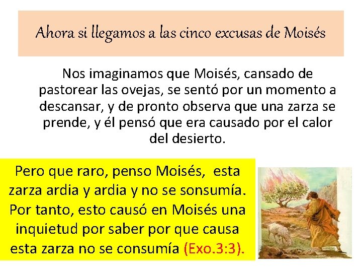 Ahora si llegamos a las cinco excusas de Moisés Nos imaginamos que Moisés, cansado