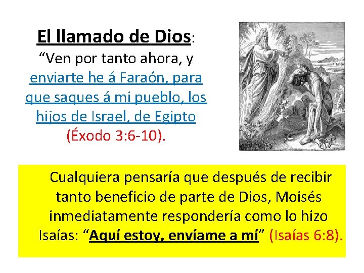 El llamado de Dios: “Ven por tanto ahora, y enviarte he á Faraón, para