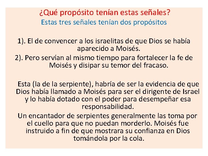  ¿Qué propósito tenían estas señales? Estas tres señales tenían dos propósitos 1). El