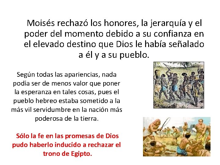  Moisés rechazó los honores, la jerarquía y el poder del momento debido a