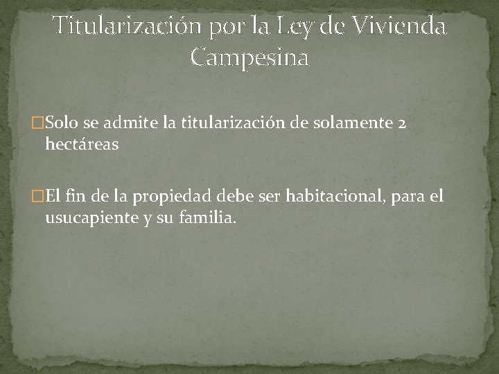Titularización por la Ley de Vivienda Campesina �Solo se admite la titularización de solamente