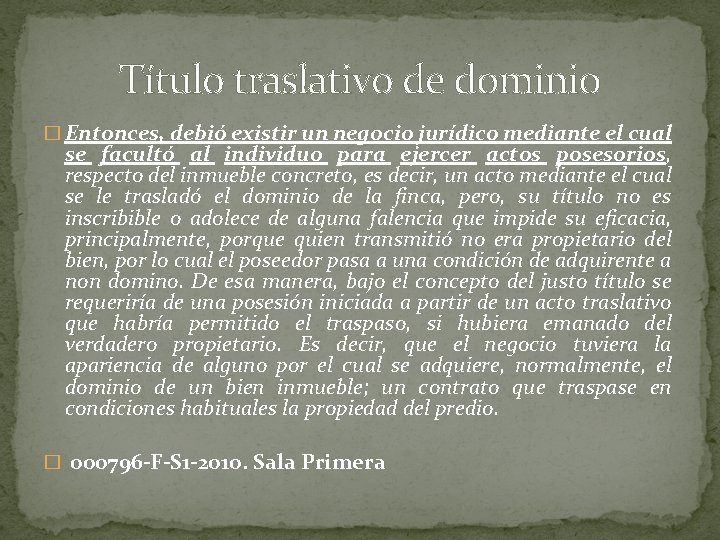 Título traslativo de dominio � Entonces, debió existir un negocio jurídico mediante el cual
