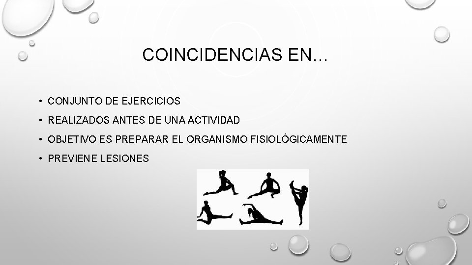 COINCIDENCIAS EN… • CONJUNTO DE EJERCICIOS • REALIZADOS ANTES DE UNA ACTIVIDAD • OBJETIVO