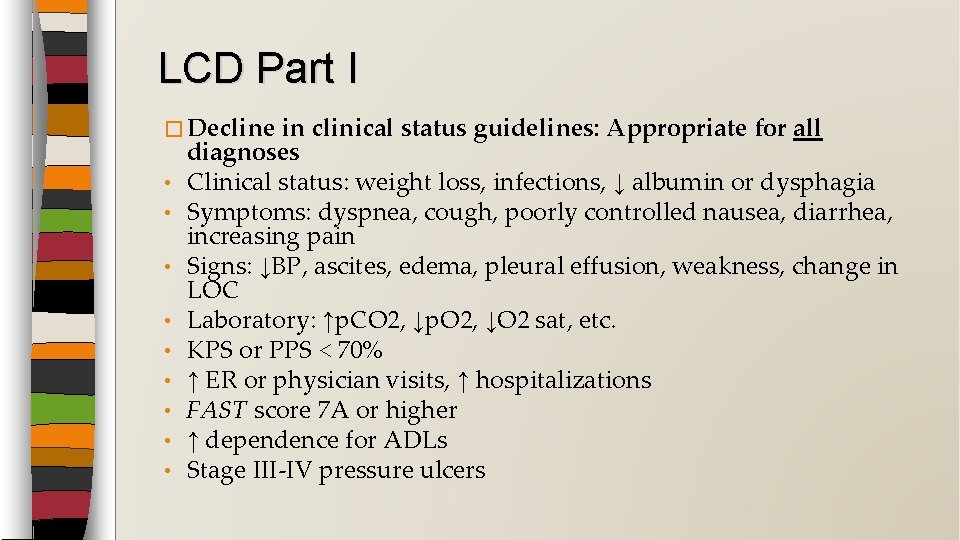 LCD Part I � Decline • • • in clinical status guidelines: Appropriate for